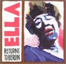 Review Ella Fitzgerald  / Ella Returns to Berlin: 1961 Live