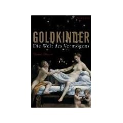 Goldkinder: Die Welt des Verm�gens