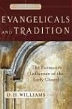 Evangelicals and Tradition: The Formative Influence of the Early Church (Evangelical Ressourcement)