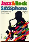 Jazz- Rock- Saxophone. Sound, Improvising, Technique, Solos, Phrasing, Rhythm-