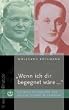 "Wenn ich dir begegnet w�re..." Dietrich Bonhoeffer und Jochen Klepper im Gespr�ch