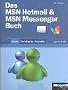 Das MSN Hotmail- und MSN Messenger-Buch.