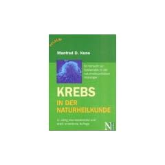 Krebs in der Naturheilkunde: Ein Versuch zur Systematik in der naturheilkundlichen Onkologie