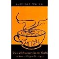 Das philosophische Cafe: Ein kreativer Weg zur Philosophie