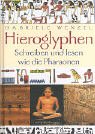 Hieroglyphen. Schreiben und Lesen wie die Pharaonen.