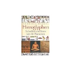 Hieroglyphen: Schreiben und Lesen wie die Pharaonen