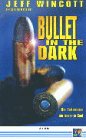 Bullet in the dark - Jeff Wincott