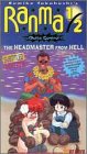 Ranma 1/2 - Outta Control, Vol. 1: Headmaster From Hell [VHS]