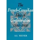 The French-Canadian Idea of Confederation, 1864-1900