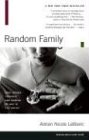 Random Family: Love, Drugs, Trouble, and Coming of Age in the Bronx