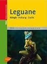 Leguane: Biologie, Haltung und Zucht