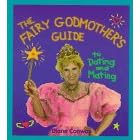 The Fairy Godmother's Guide to Dating and Mating
