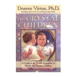 The Crystal Children: A Guide to the Newest Generation of Psychic and Sensitive Childrenvon "Doreen Virtue"
