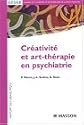 Créativité et art-thérapie en psychiatrie