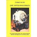 Das Unipolar-Handbuch: Ein Grundlagenwerk der freien Energie: Faraday-Scheibe und N-Technologien