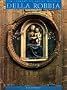 Della Robbia: A Family of Artists (The Library of Great Masters)