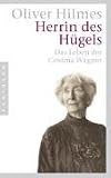 Herrin des Hügels: Das Leben der Cosima Wagner
