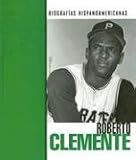 Roberto Clemente (Biografias Hispanoamericanas / Hispanic-American Biographies)