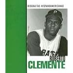 Roberto Clemente (Biografias Hispanoamericanas / Hispanic-American Biographies) book cover