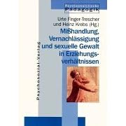 Mi�handlung, Vernachl�ssigung und sexuelle Gewalt in Erziehungsverh�ltnissen.