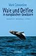 Wale und Delfine in europ�ischen Gew�ssern. Beobachten - Bestimmen - Erleben