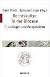 Produkt-Bild: Rechtskultur in der Di&ouml;zese: Grundlagen und Perspektiven (Quaestiones disputatae)