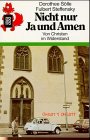 Nicht nur Ja und Amen: Von Christen im Widerstand - Dorothee S&ouml;lle, Fulbert Steffensky