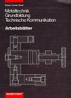 Produkt-Bild: Metalltechnik, Technische Kommunikation, Arbeitsbl&auml;tter