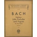 Johann Sebastian Bach: Eighteen Little Preludes and Fugues for the... by 