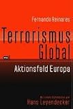 Terrorismus Global - Aktionsfeld Europa - Fernando Reinares; Hans Leyendecker