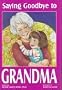 Saying Goodbye to Grandma