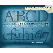 Digital Type Design Guide: The Page Designer's Guide to Working With Type