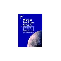 Warum leuchten Sterne? 100 spannende Fragen rund um die Astronomie