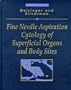 Fine Needle Aspiration Cytology of Superficial Organs and Body Sites