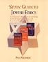 Study Guide to Jewish Ethics: A Reader's Companion to Matters of Life and Death, to Do the Right and the Good, Love Your Neighbor and Yourself