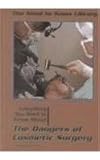 The Dangers of Cosmetic Surgery (Need to Know Library)