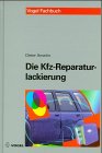 Die Kfz-Reparaturlackierung. Grundlagen und Praxis. (Lernmaterialien)