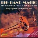 Big Band Magic: The Sound of the Fabulous Forties by  Various Artists 