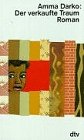 Der verkaufte Traum. - Amma Darko