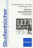 Produkt-Bild: Theorien des Unterrichts: Erl&auml;uterungen - Texte - Arbeitsaufgaben