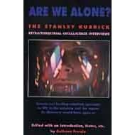 Are We Alone?: The Stanley Kubrick Extraterrestrial Intelligence Interviews