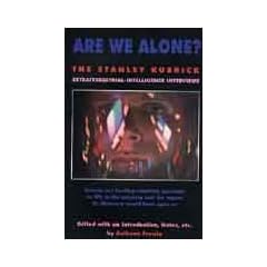 Are We Alone?: The Stanley Kubrick Extraterrestrial Intelligence Interviews