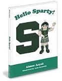 Mascot Books NCAA Michigan State Spartans Hello Sparty! Childrens Book