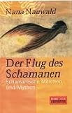 cover of Der Flug des Schamanen. Schamanische Märchen und Mythen