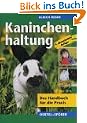 Kaninchenhaltung. Das Handbuch f�r die Praxis