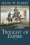 Twilight of Empire (Winning of America Series)
