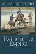 Twilight of Empire (Eckert, Allan W. Winning of America Series.)