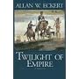 Twilight of Empire (Eckert, Allan W. Winning of America Series.)