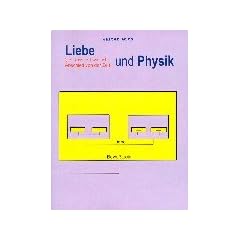 Liebe und Physik. Gott existiert wirklich. Abschied von der Zeit (Book on Demand)
