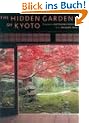 The Hidden Gardens of Kyoto